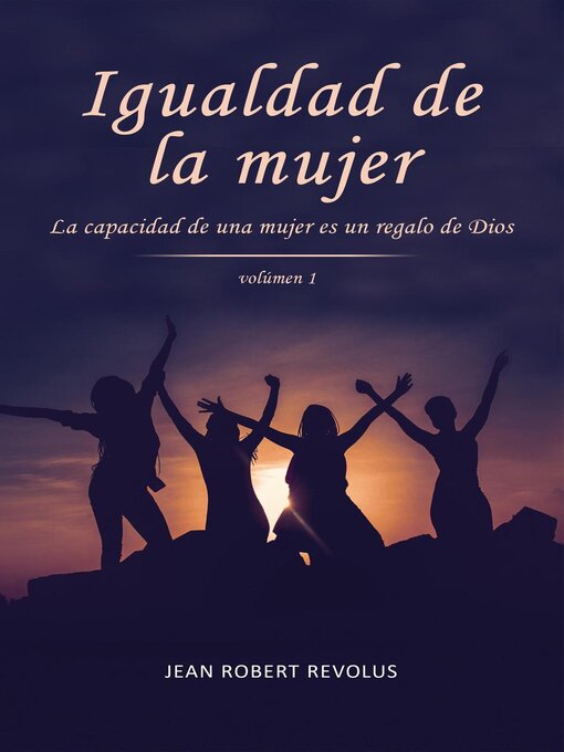 Title details for Igualdad de la Mujer, Volume 1 by Jean Robert Revolus - Available